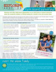 FINDING FAM I L I E S F O R F L O R I D A’ S K I D S  Faith-based Partnership Churches and other faith-based organizations are an ideal place to spread awareness about the wonderful children in Florida looking for a fa