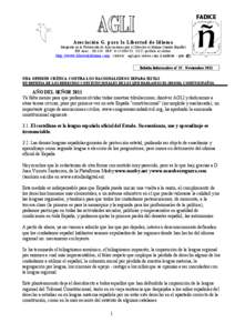 Asociación G. para la Libertad de Idioma Integrada en la Federación de Asociaciones por el Derecho al Idioma Común Español RN Asoc.: [removed]NIF: G[removed]CCC: pedirlo al editor. http://www.libertadidioma.com corr