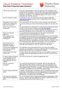 Casual Academic Timesheets Web Kiosk Frequently Asked Questions How do I get a CSU login? Once your casual academic contract is received in HR, the details will be entered into the HR system. Your CSU login will be gener