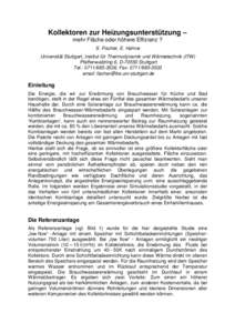 Kollektoren zur Heizungsunterstützung – mehr Fläche oder höhere Effizienz ? S. Fischer, E. Hahne Universität Stuttgart, Institut für Thermodynamik und Wärmetechnik (ITW) Pfaffenwaldring 6, DStuttgart Tel.: