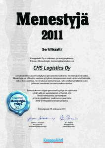 2011 Sertifikaatti Kauppalehti Oy:n tutkimus- ja analyysiyksikön, Balance Consultingin, menestyjäluokituksessa  CHS Logistics Oy