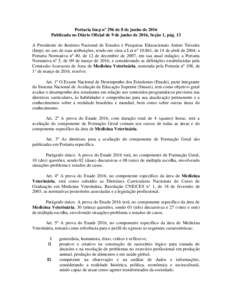 Portaria Inep nº 296 de 8 de junho de 2016 Publicada no Diário Oficial de 9 de junho de 2016, Seção 1, pág. 13 A Presidente do Instituto Nacional de Estudos e Pesquisas Educacionais Anísio Teixeira (Inep), no uso d