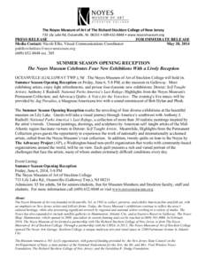 The Noyes Museum of Art of The Richard Stockton College of New Jersey 733 Lily Lake Rd, Oceanville, NJ 08231 • [removed] • www.noyesmuseum.org PRESS RELEASE Media Contact: Nicole Ellis, Visual Communications Coord