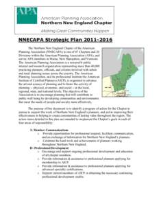 NNECAPA Strategic Plan[removed]The Northern New England Chapter of the American Planning Association (NNECAPA) is one of 47 Chapters and 20 Divisions within the American Planning Association (APA), and serves APA membe