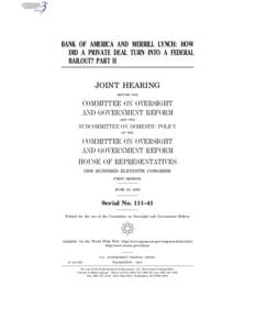 BANK OF AMERICA AND MERRILL LYNCH: HOW DID A PRIVATE DEAL TURN INTO A FEDERAL BAILOUT? PART II JOINT HEARING BEFORE THE