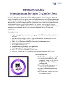 Questions to Ask Management Services Organizations Choosing a Management Service Organization (MSO) might be an overwhelming task. Although there are numerous MSOs in the market today, keep in mind that not all MSOs will