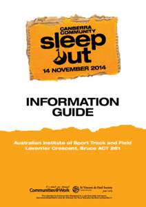 INFORMATION GUIDE Australian Institute of Sport Track and Field Leverrier Crescent, Bruce ACT 261  The Canberra Community Sleepout is a partnership between