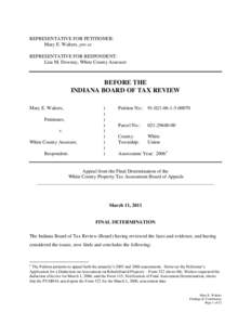 REPRESENTATIVE FOR PETITIONER: Mary E. Walters, pro se REPRESENTATIVE FOR RESPONDENT: Lisa M. Downey, White County Assessor  BEFORE THE