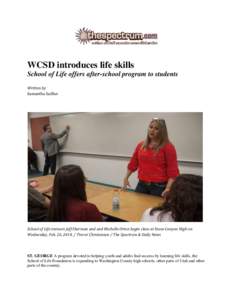 WCSD introduces life skills School of Life offers after-school program to students Written by Samantha Sadlier  School of Life trainers Jeff Sherman and and Michelle Orton begin class at Snow Canyon High on