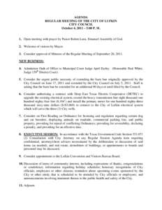 AGENDA REGULAR MEETING OF THE CITY OF LUFKIN CITY COUNCIL October 4, 2011 – 5:00 P. M.  1. Open meeting with prayer by Pastor Ruben Luna, Emanuel Assembly of God.