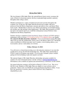 PHI ALPHA THETA The local chapter of Phi Alpha Theta, the national history honor society, promotes the study of history by honoring students who have maintained high academic standards throughout their college careers. M