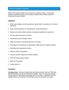 Accounts Payable Overview Elliott’s A/P module enables you to save your company money. A pre-check payment preparation gives you the ability to identify hard-to-define discounts otherwise not easily tracked. Highlights