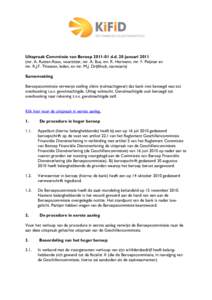 Uitspraak Commissie van Beroepd.d. 20 januarimr. A. Rutten-Roos, voorzitter, mr. A. Bus, mr. R. Hermann, mr. F. Peijster en mr. R.J.F. Thiessen, leden, en mr. M.J. Drijftholt, secretaris) Samenvatting Ber