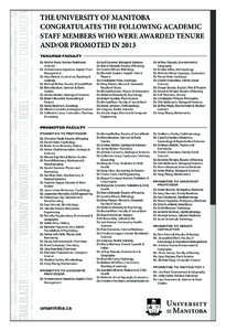 THE UNIVERSITY OF MANITOBA CONGRATULATES THE FOLLOWING ACADEMIC STAFF MEMBERS WHO WERE AWARDED TENURE AND/OR PROMOTED IN 2013 TENURED FACULTY Dr. Michel Aliani, Human Nutritional