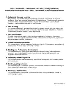 West Contra Costa Out of School Time (OST) Quality Standards: Commitment to Providing High Quality Experiences for West County students 1. Active and Engaged Learning Programming and activities are developmentally approp