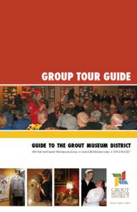 Group Tour guide  Guide to the Grout Museum district