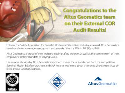 Congratulations to the Altus Geomatics team on their External COR Audit Results! Enform, the Safety Association for Canada’s Upstream Oil and Gas Industry, assessed Altus Geomatics’ health and safety management syste