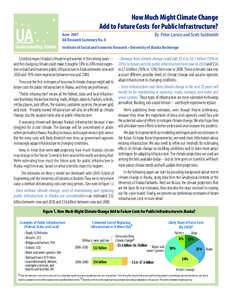 How Much Might Climate Change Add to Future Costs for Public Infrastructure? By Peter Larsen and Scott Goldsmith June 2007 UA Research Summary No. 8