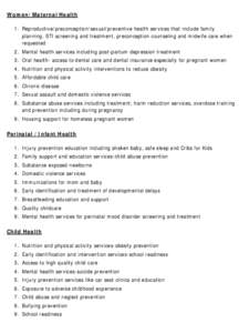 Women/Maternal Health 1. Reproductive/preconception/sexual/preventive health services that include family planning, STI screening and treatment, preconception counseling and midwife care when requested 2. Mental health s