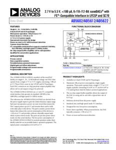 AD5602[removed]V to 5.5 V, <100 µA, [removed]Bit nano DAC™ with I2C-Compatible Interface, Tiny SC70 Package (Rev. B) Data Sheet