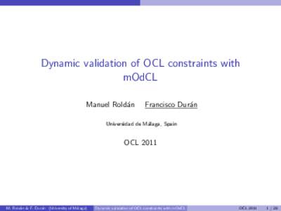 Dynamic validation of OCL constraints with mOdCL Manuel Rold´an Francisco Dur´an