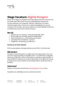    Stage​ ​Vacature:​​ ​Digital​ ​Designer  Maak​ ​van​ ​je​ ​stage​ ​een​ ​toptijd​ ​en​ ​kom​ ​bij​ ​Eagerly​ ​Internet​ ​in​ ​Utrecht​ ​voor  het​