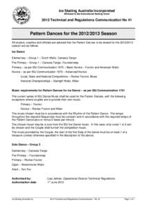 Ice Skating Australia Incorporated Affiliated to the International Skating Union 2012 Technical and Regulations Communication No 41  Pattern Dances for theSeason