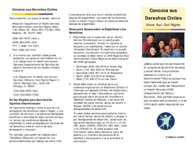 Conozca sus Derechos Civiles Para presenter una queja al estado, llame al: Wisconsin Department of Health Services Affirmative Action and Civil Rights Office 1 W. Wilson St., Room 555, P O Box 7850 Madison, WI[removed]