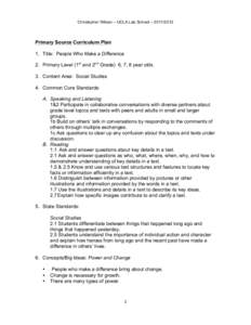 Christopher Wilson – UCLA Lab School – [removed]Primary Source Curriculum Plan 1. Title: People Who Make a Difference 2. Primary Level (1st and 2nd Grade) 6, 7, 8 year olds 3. Content Area: Social Studies