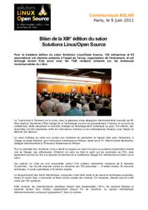 Communiqué BILAN Paris, le 9 juin 2011 Bilan de la XIIIe édition du salon Solutions Linux/Open Source Pour la treizième édition du salon Solutions Linux/Open Source, 158 entreprises et 65