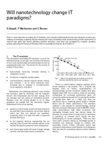 Will nanotechnology change IT paradigms? G Aeppli, P Warburton and C Renner There is a clear imperative to continue the IT revolution, even in the face of limits both from the laws of physics, as well as the challenge of