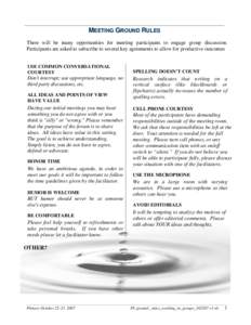 MEETING GROUND RULES There will be many opportunities for meeting participants to engage group discussion. Participants are asked to subscribe to several key agreements to allow for productive outcomes USE COMMON CONVERS