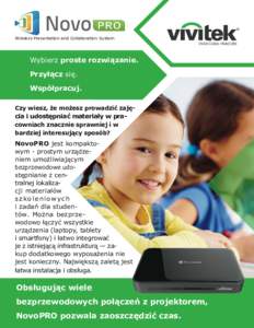 Wireless Presentation and Collaboration System  Wybierz proste rozwiązanie. Przyłącz się. Współpracuj. Czy wiesz, że możesz prowadzić zajęcia i udostępniać materiały w pracowniach znacznie sprawniej i w