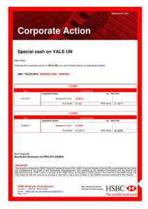 September 9, 2011  Corporate Action Special cash on VALE UN Dear Client, Following the corporate action on VALE UN, you can find here below our adjustment details: