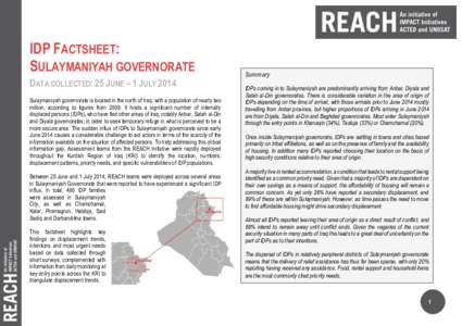 IDP FACTSHEET: SULAYMANIYAH GOVERNORATE DATA COLLECTED: 25 JUNE – 1 JULY 2014 Sulaymaniyah governorate is located in the north of Iraq, with a population of nearly two million, according to figures from[removed]It hosts 