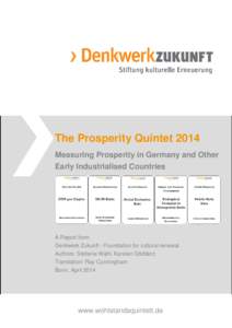 The Prosperity Quintet 2014 Measuring Prosperity in Germany and Other Early Industrialised Countries A Report from Denkwerk Zukunft - Foundation for cultural renewal