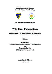 Palacký University in Olomouc Czech Society for Plant Pathology 1st International Conference  Wild Plant Pathosystems