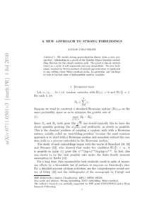 A NEW APPROACH TO STRONG EMBEDDINGS  arXiv:0711.0501v3 [math.PR] 1 Jul 2010 SOURAV CHATTERJEE Abstract. We revisit strong approximation theory from a new perspective, culminating in a proof of the Koml´