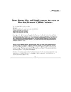 ATTACHMENT 1  Boxer, Shuster, Vitter and Rahall Announce Agreement on Bipartisan, Bicameral WRRDA Conference For Immediate Release: May 08, 2014 Contact: