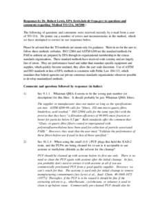 Responses by Dr. Robert Lewis, EPA ([removed]) to questions and comments regarding Method TO-13A, [removed] : The following of questions and comments were received recently by e-mail from a user of TO-13A. He po