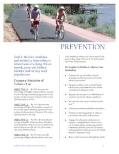 PREVENTION Goal 1: Reduce incidence and mortality from tobaccorelated cancers (lung, throat, mouth, pancreas, kidney, bladder and cervix) in all populations.