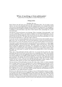 What, if anything, is Swiss philosophy? Lauener Prize for Young Talents in Analytic Philosophy 2005 Philipp Keller October 28, 2005 Henri Lauener, who died three years ago, was quite a remarkable fellow. He was unique in