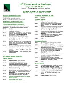 35th Western Nutrition Conference September[removed], 2014 Chateau Lacombe Hotel, Edmonton, Alberta Better Nutrition, Better Health Tuesday, September 23, 2014