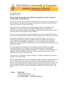For immediate release September 28, 2012 FNUniv Faculty Summer Honours in Athabascan Language Preservation, Nursing and Aboriginal HIV and AIDS Research In the academic sector, summer is the time where many professors st
