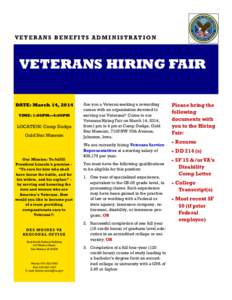 V E T E R A N S B E N E F I T S A D M I N I S T R AT I O N  VETERANS HIRING FAIR DATE: March 14, 2014 TIME: 1:00PM—4:00PM