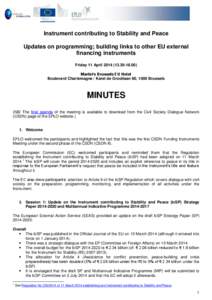 Instrument contributing to Stability and Peace Updates on programming; building links to other EU external financing instruments Friday 11 April[removed]00) Martin’s Brussels EU Hotel Boulevard Charlemagne / Kar