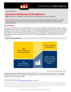 ESG  Lab  Review  Symantec  NetBackup  5230  Appliance Date:  December  2013      Author:  Vinny  Choinski,  Senior  Lab  Analyst,  and  Kerry  Dolan,  Lab  Analyst Abstract: This ESG Lab review docum