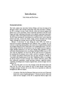 Introduction Juha Jokela and Bart Gaens Background and Aims This book explores the interaction between Europe and Asia, focusing on the European Union’s (EU) strategic partnerships with China and India. In Europe,