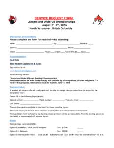 SERVICE REQUEST FORM Juniors and Under 25 Championships August 1st- 8th, 2016 North Vancouver, British Columbia    