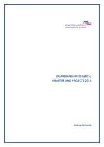 GUARDIANSHIP RESEARCH, ANALYSIS AND PROJECTS 2014 Andrew Symonds  ABOUT THIS REPORT